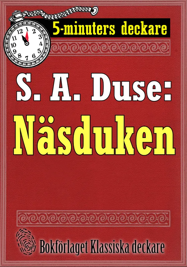 5-minuters deckare. S. A. Duse: Näsduken. Återutgivning av text från 1921