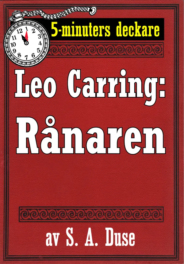 5-minuters deckare. Leo Carring: Rånaren. Återutgivning av text från 1921
