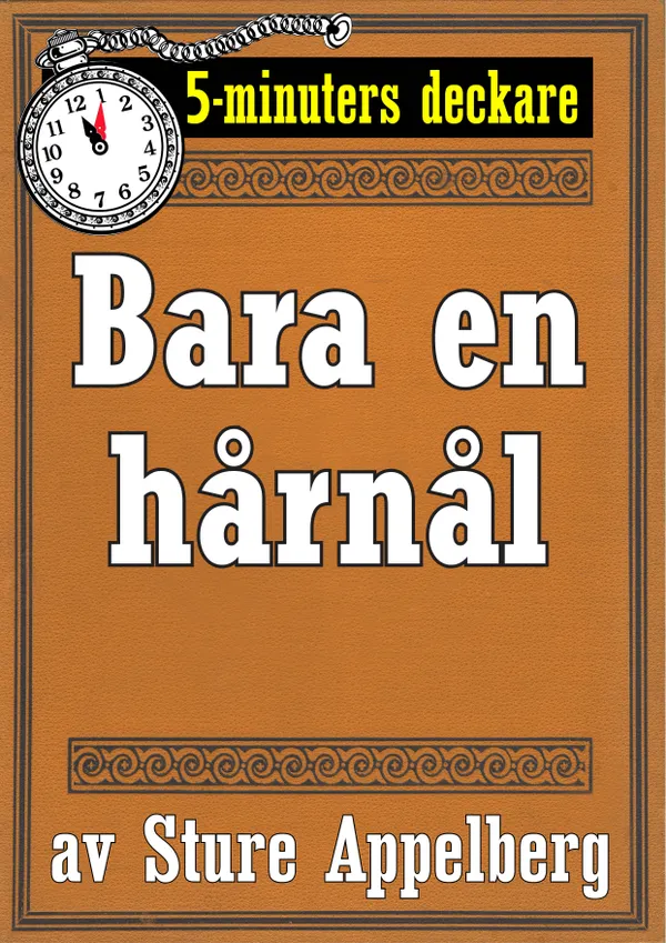 5-minuters deckare. Bara en hårnål. Återutgivning av text från 1944