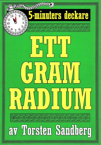 5-minuters deckare. Ett gram radium. Återutgivning av text från 1928 - undefined
