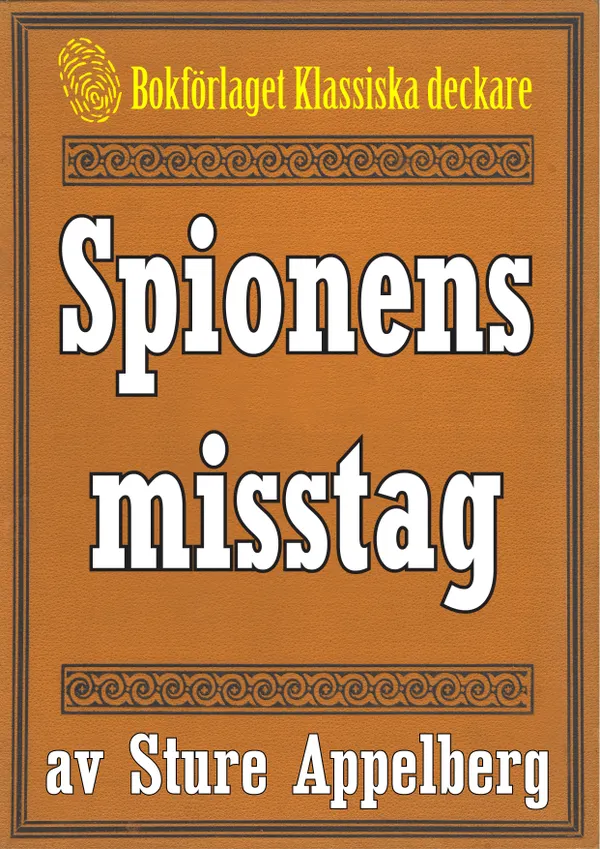 Spionens misstag. Återutgivning av text från 1935