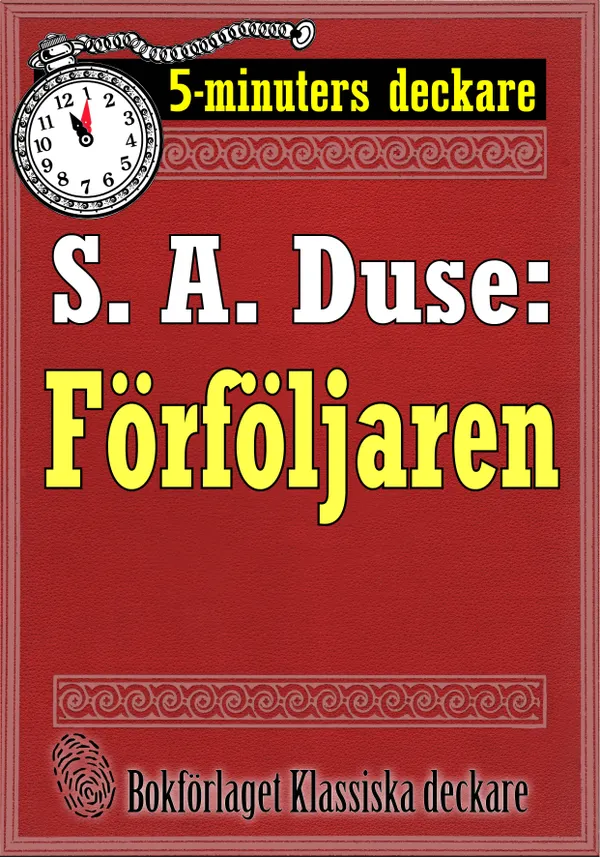 5-minuters deckare. S. A. Duse: Förföljaren. Återutgivning av text från 1920