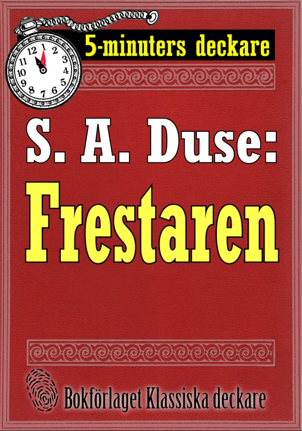 5-minuters deckare. S. A. Duse: Frestaren. Berättelse. Återutgivning av text från 1921