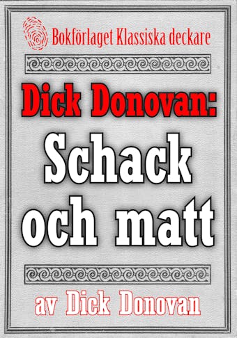 Dick Donovan: Schack och matt. Återutgivning av text från 1895 - undefined