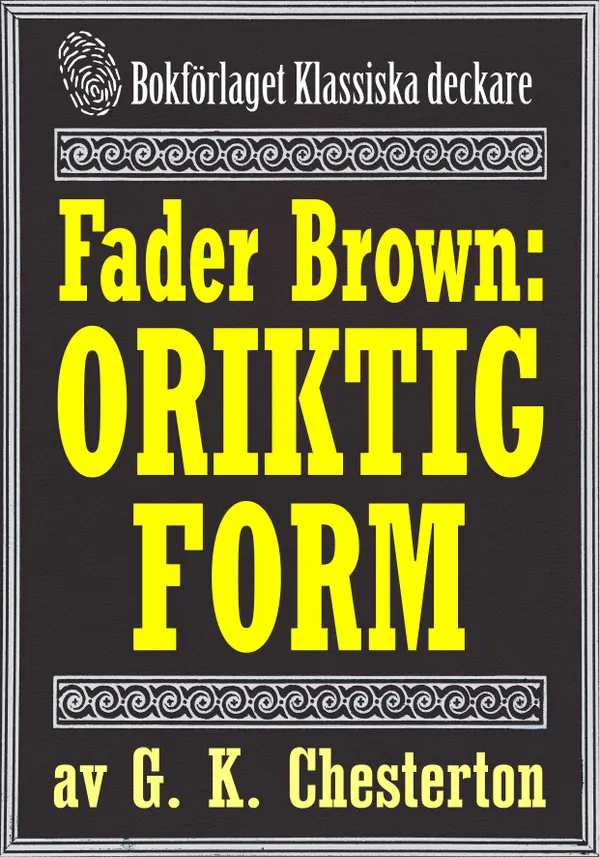 Fader Brown: Oriktig form. Återutgivning av text från 1912. Kompletterad med fakta och ordlista