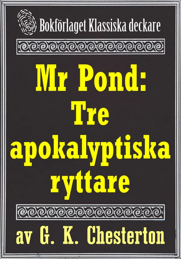 Mr Pond: Tre apokalyptiska ryttare. Återutgivning av text från 1937