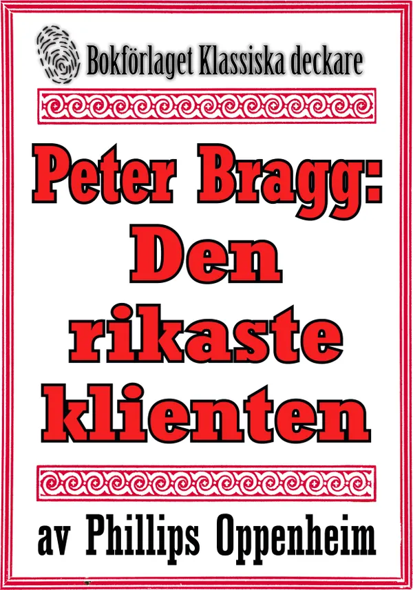 Peter Bragg: Den rikaste klienten. Återutgivning av text från 1928