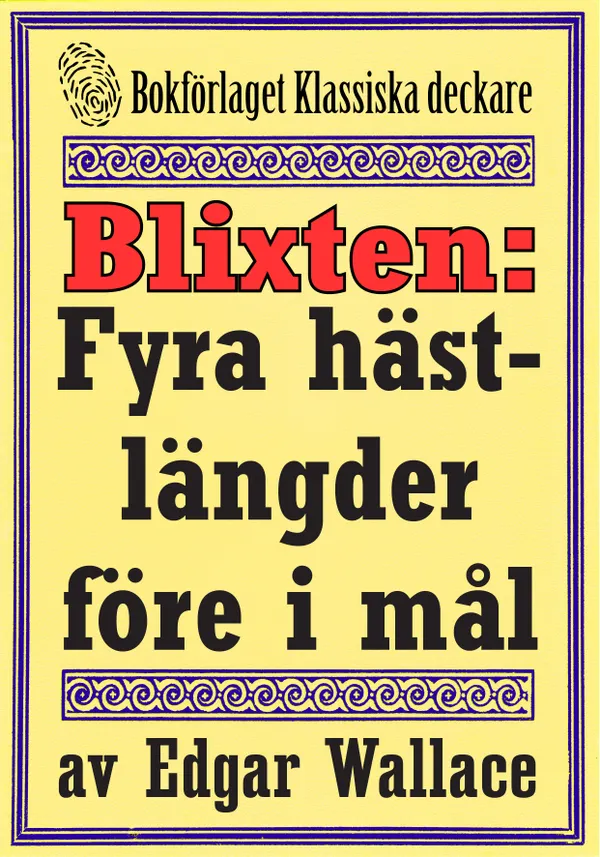Blixten: Fyra hästlängder före i mål. Text från 1931 kompletterad med fakta och ordlista
