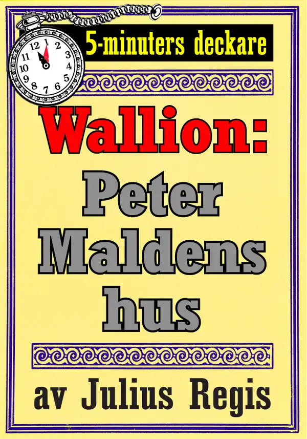 Problemjägaren Maurice Wallion: Peter Maldens hus. Novell från 1930