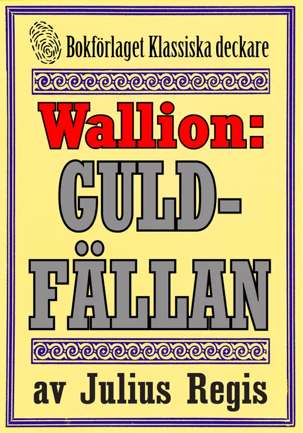 Problemjägaren Maurice Wallion: Guldfällan. Novell från 1918 kompletterad med fakta och ordlista