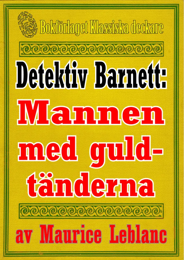Detektiven Jim Barnett: Mannen med guldtänderna. Återutgivning av text från 1942, kompletterad med fakta och ordlista