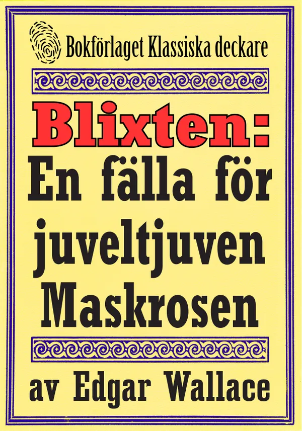 Blixten: En fälla för juveltjuven Maskrosen. Text från 1931 kompletterad med fakta och ordlista