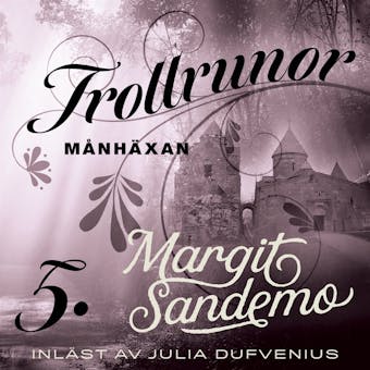 Trollrunor 5 – Månhäxan - Margit Sandemo