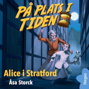På plats i tiden 4: Alice i Stratford - Åsa Storck