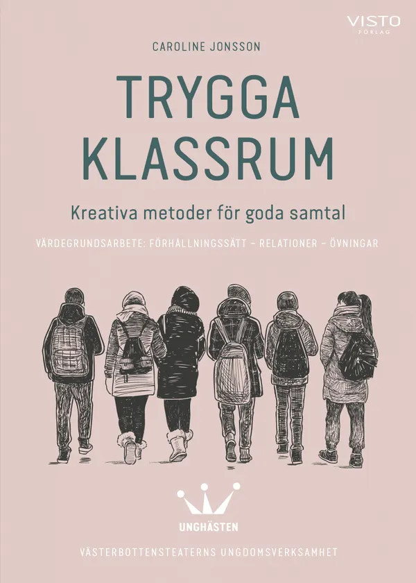 Trygga klassrum : Kreativa metoder för goda samtal