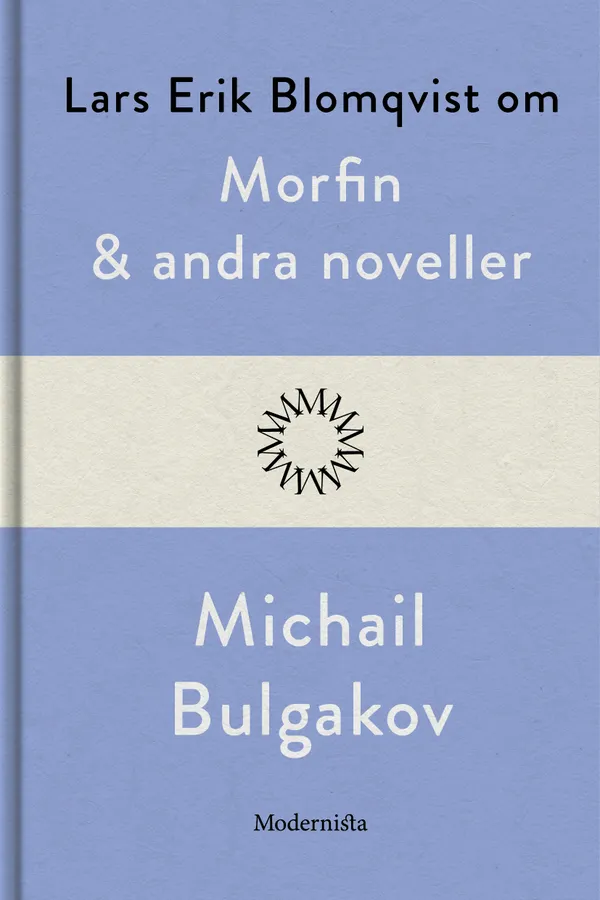 Om Morfin och andra noveller av Michail Bulgakov