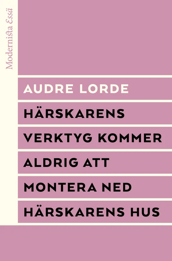 Härskarens verktyg kommer aldrig att  montera ned härskarens hus