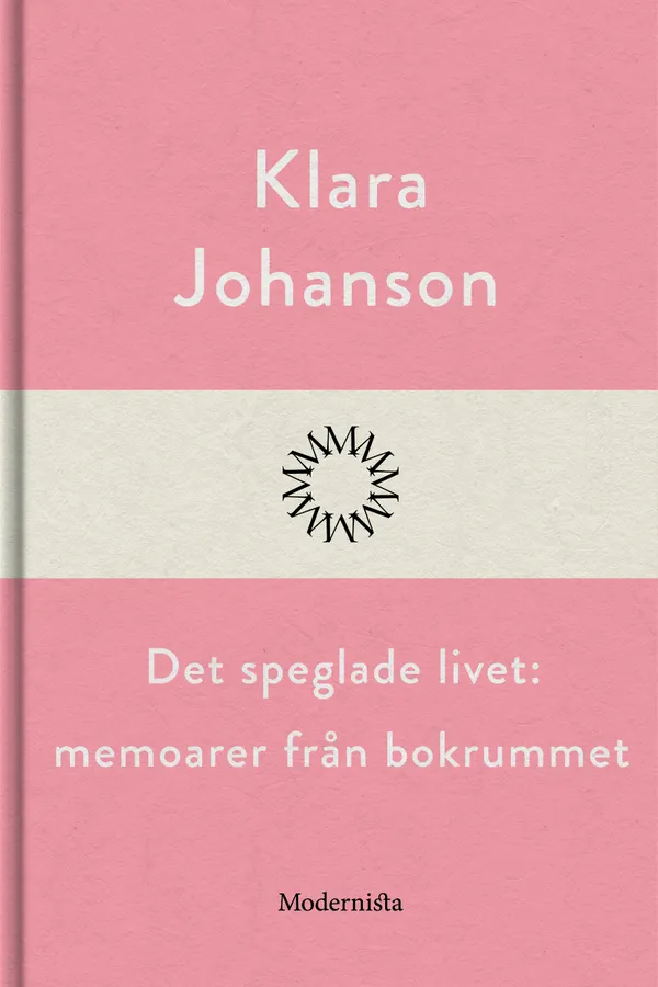 Det speglade livet: memoarer från bokrummet