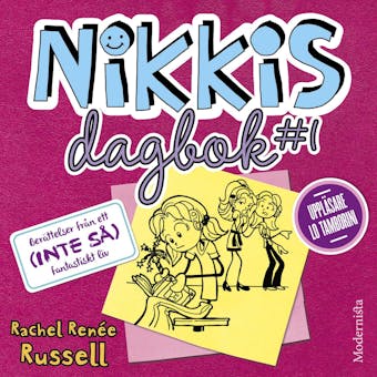 Nikkis dagbok #1: Berättelser från ett (INTE SÅ) fantastiskt liv - Rachel Renée Russell