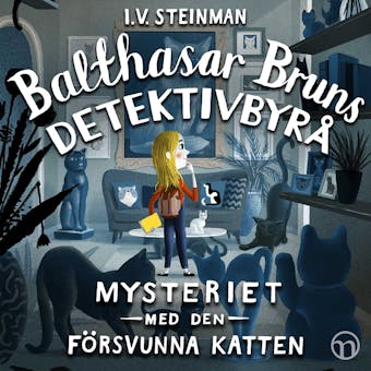 Balthasar Bruns detektivbyrå: Mysteriet med den försvunna katten - undefined