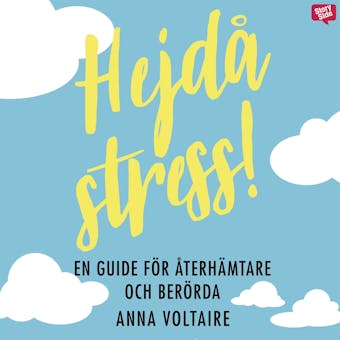 Hejdå stress! : En guide för återhämtare och berörda - undefined