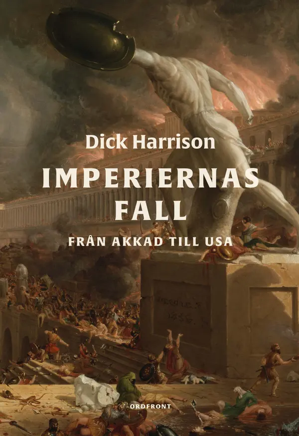 Imperiernas fall : Från Akkad till USA