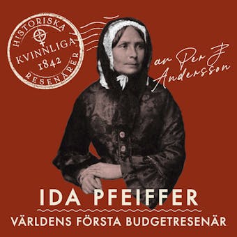 Ida Pfeiffer : Världens första budgetresenär - 