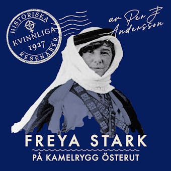 Freya Stark - Per J. Andersson