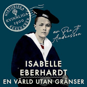 Isabelle Eberhardt : En värld utan gränser - Per J. Andersson