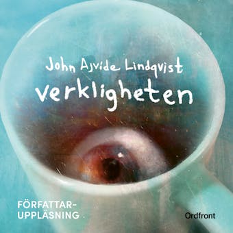 Verkligheten - John Ajvide Lindqvist