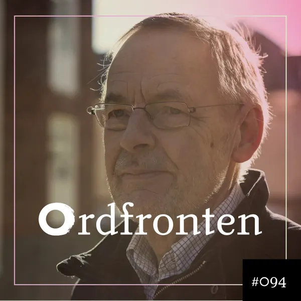 Ordfronten podcast #94 : Kjell Östberg om Folk i rörelse
