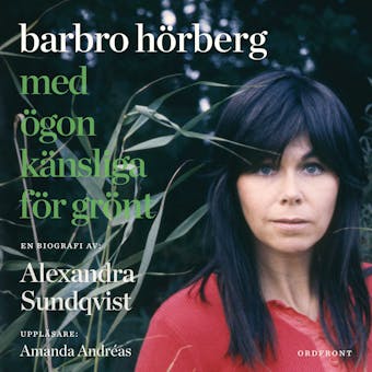 Barbro Hörberg : Med ögon känsliga för grönt - undefined