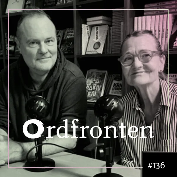 Ordfronten podcast #136 : Stig Hansén och Ann Petrén om Ann Petrén på scen