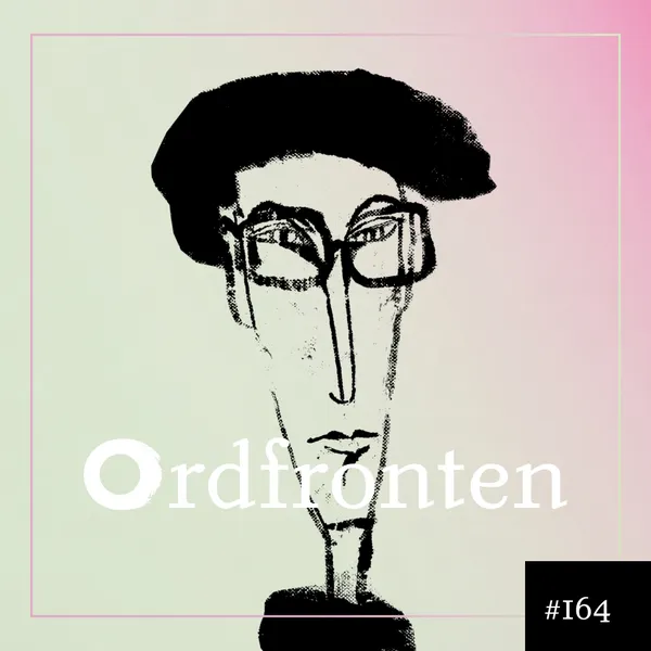 Ordfronten podcast #164 : Stina Oscarsson om Varför måla ugglor när världen brinner? 