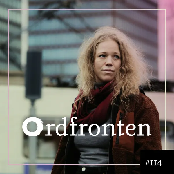 Ordfronten podcast #114 : Olivia Bergdahl om Vård & omsorg
