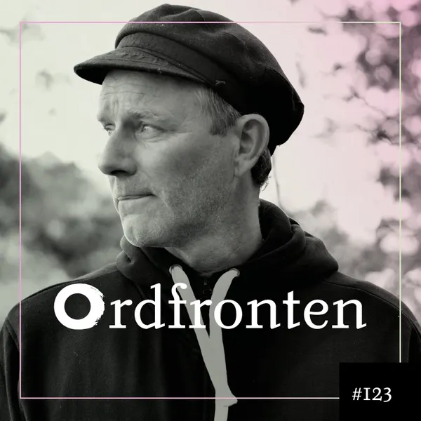 Ordfronten podcast #123 : John Ajvide Lindqvist om Verkligheten