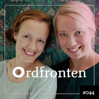 Ordfronten #44 : Sara Ask & Lisa Bjärbo om Mega vego - undefined