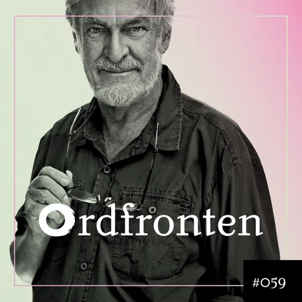 Ordfronten Podcast #59 : Lasse Berg om Ändå inte försvunnen