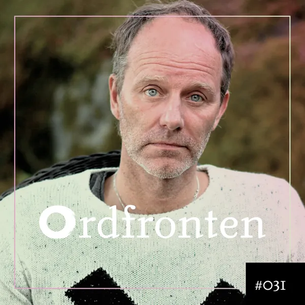 Ordfronten Podcast #31 : John Ajvide Lindqvist om X: Den sista platsen