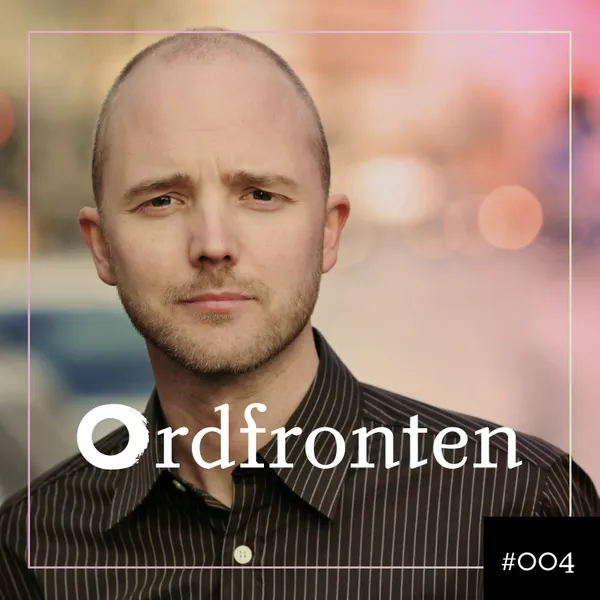 Ordfronten Podcast #4 : David Jonstad om Jordad