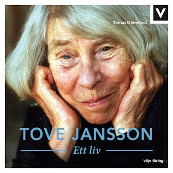 Tove Jansson - Ett liv - Tomas Dömstedt
