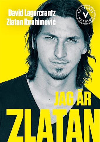 Jag är Zlatan (lättläst version) - David Lagercrantz, Zlatan Ibrahimovic