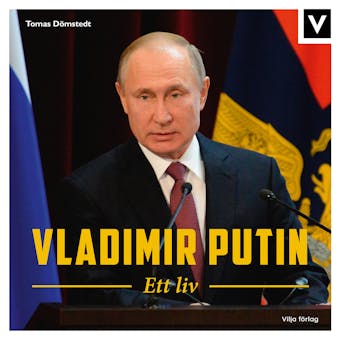 Vladimir Putin - Ett liv - Tomas Dömstedt