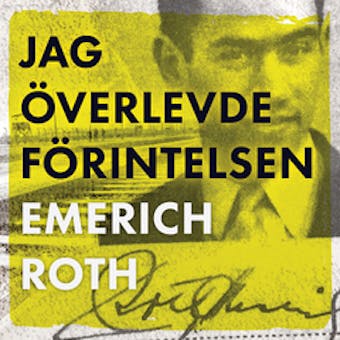 Emerich Roth – Jag överlevde Förintelsen - Emerich Roth