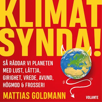 Klimatsynda: så räddar vi planeten med lust, lättja, girighet, vrede, avund, högmod & frosseri - Mattias Goldmann