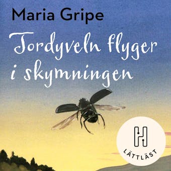 Tordyveln flyger i skymningen (lättläst) - Maria Gripe
