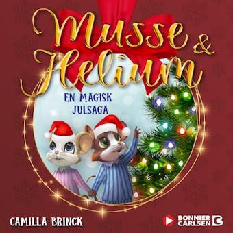 Jul med Musse & Helium. Morfars magiska julsaga