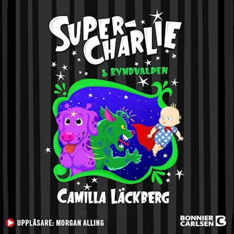 Super-Charlie och rymdvalpen - Camilla Läckberg