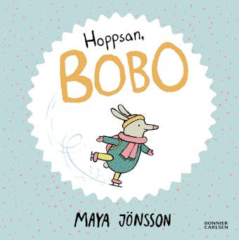 Hoppsan, Bobo - Maya Jönsson