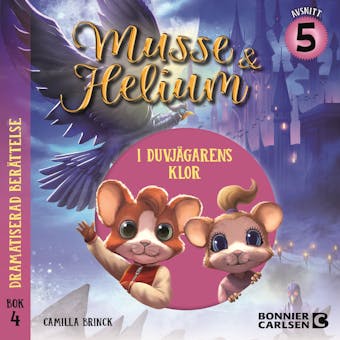 I Duvjägarnas klor, bok 4 avsnitt 5 : Dramatiserad ljudberättelse - Camilla Brinck